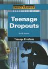 Teenage Dropouts (Compact Research: Teenage Problems) By Gail B. Stewart Cover Image