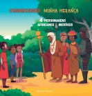 Conhecendo minha herança: 4 personagens africanos incríveis By Mélissa Francisco, Tullipstudio (Illustrator) Cover Image