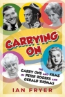 Carrying on: The Carry Ons and Films of Peter Rogers and Gerald Thomas Cover Image