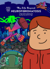 My Life Beyond Neurofibromatosis: A Mayo Clinic patient story By G.W. Page (As told by), Hey Gee, Hey Gee (Illustrator), Dusica Babovic-Vuksanovic, M.D. (Editor) Cover Image