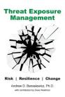 Threat Exposure Management: Risk, Resilience, Change (Total Exposure Management #2) Cover Image