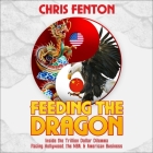 Feeding the Dragon: Inside the Trillion Dollar Dilemma Facing Hollywood, the Nba, & American Business By Gabriel Vaughan (Read by), Chris Fenton Cover Image