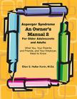 Asperger Syndrome An Owner's Manual 2 For Older Adolescents and Adults: What You, Your Parents and Friends, and Your Employer Need to Know Cover Image