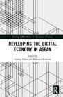 Developing the Digital Economy in ASEAN (Routledge-Eria Studies in Development Economics) By Lurong Chen (Editor), Fukunari Kimura (Editor) Cover Image