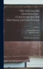 Die Partiellen Differential-Gleichungen Der Mathematischen Physik: Nach Riemann's Vorlesungen; Volume 1 Cover Image