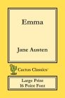 Emma (Cactus Classics Large Print): 16 Point Font; Large Text; Large Type By Jane Austen, Marc Cactus, Cactus Publishing Inc (Prepared by) Cover Image