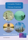 Complete Modern Chinese Grammar: Intermediate to Advanced Cover Image
