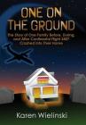 One on the Ground: The Story of One Family Before, During, and After Continental Flight 3407 Crashed into their Home By Karen Wielinski Cover Image