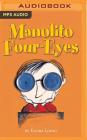 Manolito Four-Eyes: The 1st Volume of the Great Encyclopedia of My Life By Elvira Lindo, Luci Christian Bell (Read by), Joanne Moriarty (Translator) Cover Image