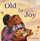 Old to Joy By Anita Crawford Clark, Anita Crawford Clark (Illustrator) Cover Image
