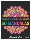 50 Mandalas: An Adult Coloring Book Featuring 50 of the World's Most Beautiful Mandalas for Stress Relief and Relaxation Coloring P By Amanda Curl Cover Image