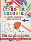 Livro de Colorir Português - Finlandês I Aprender Finlandês Para Crianças I Pintura E Aprendizagem Criativas Cover Image