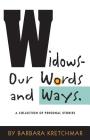 Widows - Our Words and Ways: A Collection of Personal Stories By Barbara Kretchmar Cover Image