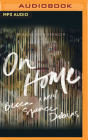 On Home By Becca Spence Dobias, Erin Spencer (Read by) Cover Image