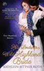 His Lordship's Wild Highland Bride By Kathleen Bittner Roth Cover Image