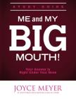Me and My Big Mouth!: Your Answer Is Right Under Your Nose - Study Guide By Joyce Meyer Cover Image