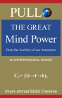 Pullo: The Great Mind Power from the Archive of our Ancestors: An Entrepreneurial Mindset By Imam-Ahmad Buba Chekene Cover Image