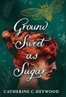 Ground Sweet as Sugar Cover Image