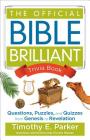 The Official Bible Brilliant Trivia Book: Questions, Puzzles, and Quizzes from Genesis to Revelation By Timothy E. Parker Cover Image