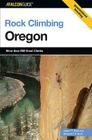 Rock Climbing Oregon (State Rock Climbing) By Benjamin Ruef, Adam Bolf Cover Image
