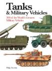 Tanks & Military Vehicles: 300 of the World's Greatest Military Vehicles (Mini Encyclopedia) By Philip Trewhitt Cover Image