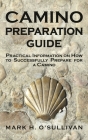 Camino Preparation Guide: Practical Information on How to Successfully Prepare for a Camino Cover Image