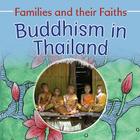 Buddhism in Thailand (Families and Their Faiths (Crabtree)) By Frances Hawker, Sunantha Phusomsai Cover Image