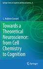 Towards a Theoretical Neuroscience: From Cell Chemistry to Cognition Cover Image