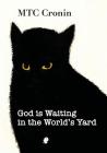 God is Waiting in the World's Yard By Mtc Cronin Cover Image