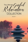 The Ultimate Guided Relaxation Collection: Volume 1: meditations, relaxations, hypnotherapy scripts, story metaphors By Tania Taylor Cover Image