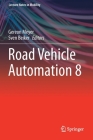 Road Vehicle Automation 8 (Lecture Notes in Mobility) By Gereon Meyer (Editor), Sven Beiker (Editor) Cover Image