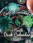 Cacti and Succulents 14-Month Desk Calendar 2020: Beautiful Prickly and Thorny Plants to Brighten Your Entire Year! Cover Image