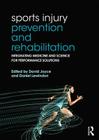 Sports Injury Prevention and Rehabilitation: Integrating Medicine and Science for Performance Solutions Cover Image