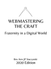 Webmastering the Craft: Fraternity in a Digital World By Ken Jp Stuczynski Cover Image
