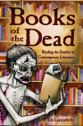 Books of the Dead: Reading the Zombie in Contemporary Literature Cover Image