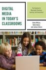 Digital Media in Today's Classrooms: The Potential for Meaningful Teaching, Learning, and Assessment Cover Image