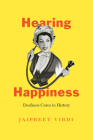 Hearing Happiness: Deafness Cures in History Cover Image