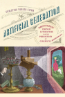 Artificial Generation: Photogenic French Literature and the Prehistory of Cinematic Modernity By Christina Parker-Flynn Cover Image