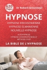 Hypnose ericksonienne, hypnose elmanienne et nouvelle hypnose: Les trois grands courants de l'hypnose ainsi que l'Autohypnose et l'Hypnose conversatio By Robert Larsonneur Cover Image