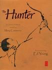 The Hunter By Mary Casanova, Ed Young (Illustrator) Cover Image