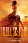 Rebel Sisters By Tochi Onyebuchi Cover Image