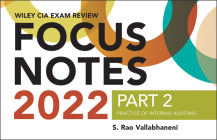 Wiley CIA 2022 Focus Notes, Part 2: Practice of Internal Auditing (Wiley CIA Exam Review) By S. Rao Vallabhaneni Cover Image