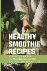 Healthy Smoothie Recipes: Learn The Secret To Making Delicious And Healthy Smoothies: Nutri Ninja Smoothie Recipes By Xavier Cerra Cover Image