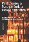 Plant Engineers and Managers Guide to Energy Conservation By Albert Thumann, Scott C. Dunning Cover Image