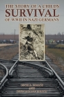 The Story of a Childs Survival of WWII in Nazi Germany Cover Image