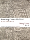 Something Crosses My Mind (Jintian) By Xiaoni Wang, Eleanor Goodman (Translator) Cover Image