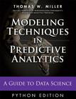 Modeling Techniques in Predictive Analytics with Python and R: A Guide to Data Science (FT Press Analytics) Cover Image