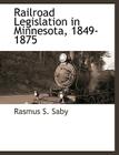 Railroad Legislation in Minnesota, 1849-1875 Cover Image