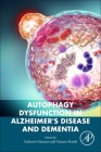 Autophagy Dysfunction in Alzheimer's Disease and Dementia By Tadanori Hamano (Editor), Tatsuro Mutoh (Editor) Cover Image