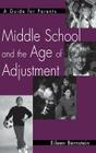 Middle School and the Age of Adjustment: A Guide for Parents Cover Image